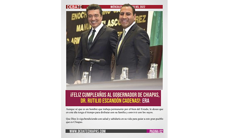  ¡Feliz cumpleaños al Gobernador de Chiapas, Dr. Rutilio Escandón Cadenas!