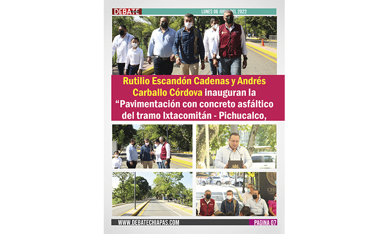  Dr. Rutilio Escandón Cadenas y Andrés Carballo Córdova inauguran la “Pavimentación con concreto asfáltico del tramo Ixtacomitán – Pichucalco