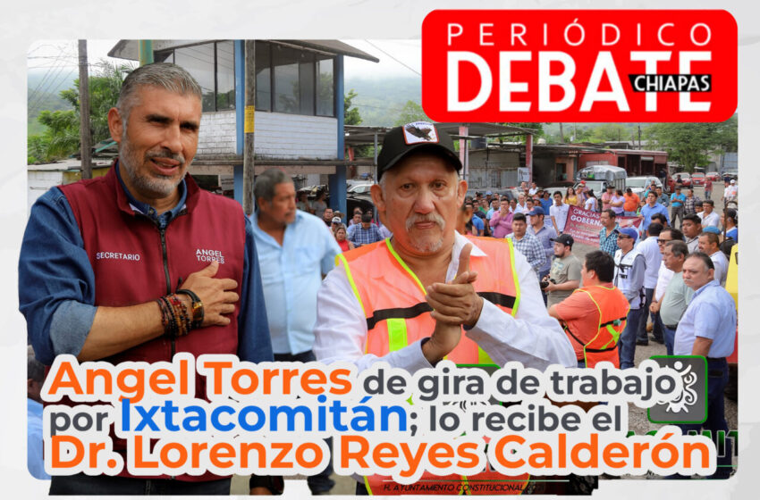  Angel Torres de gira de trabajo por Ixtacomitán; lo recibe el Dr. Lorenzo Reyes Calderón
