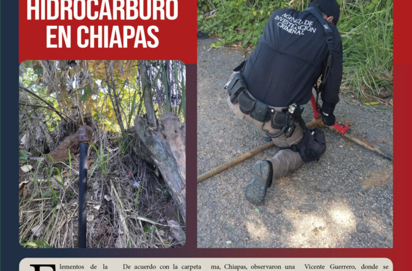  Asegura la PFM toma clandestina de hidrocarburo en Chiapas
