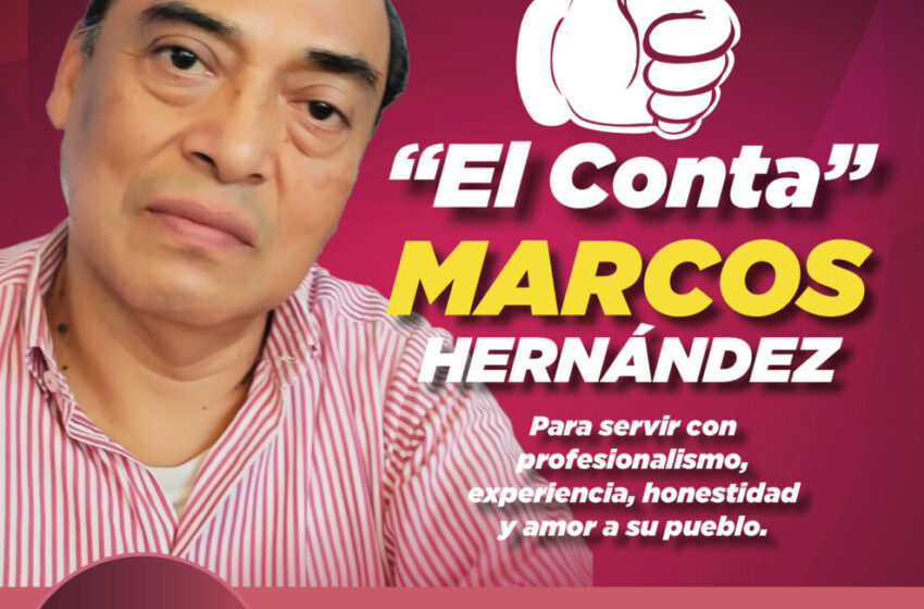  Marcos Hernández un hombre honesto, profesionista que trabajara por Reforma