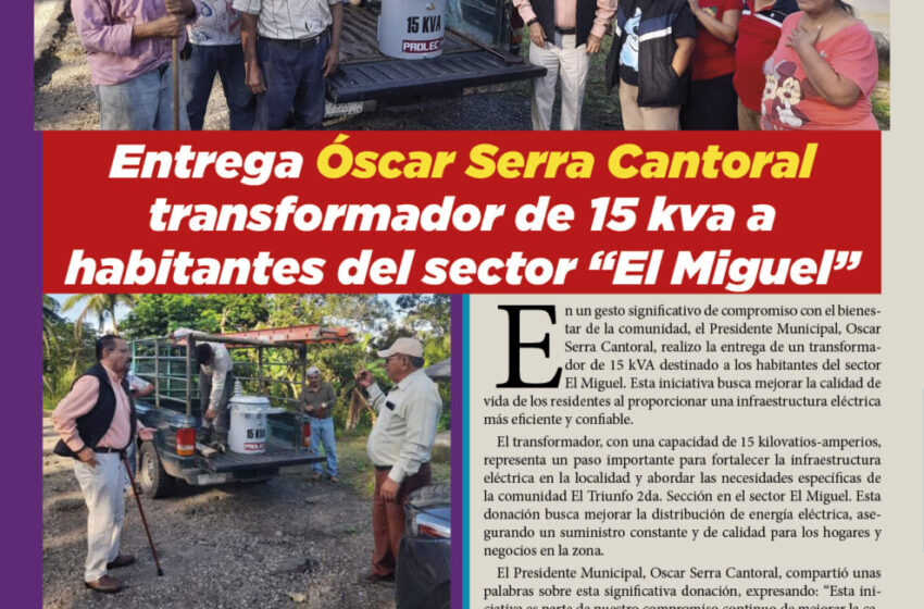  Entrega Óscar Serra Cantoral transformador de 15 kva a habitantes del sector «El Miguel»