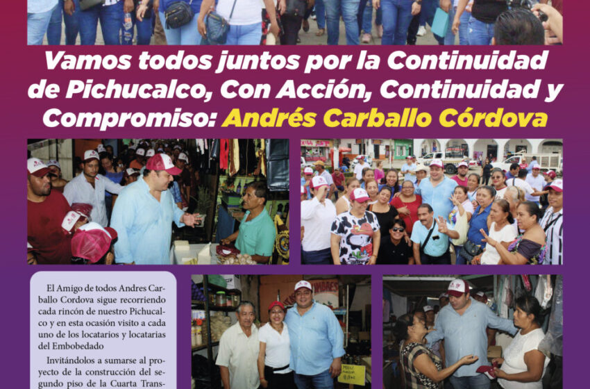  Vamos todos juntos por la Continuidad de Pichucalco, Con Acción, Continuidad y Compromiso: Andrés Carballo Córdova