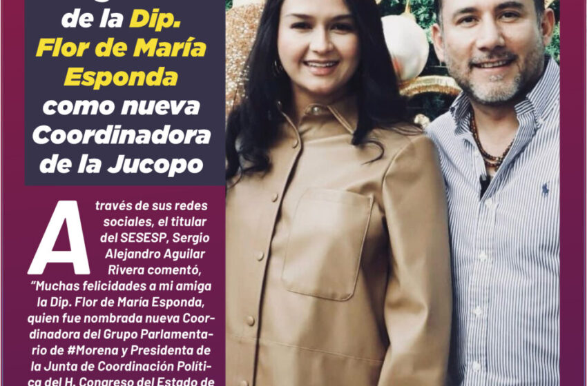  Celebra Sergio Aguilar designación de la Dip. Flor de María Esponda como nueva Coordinadora de la Jucopo