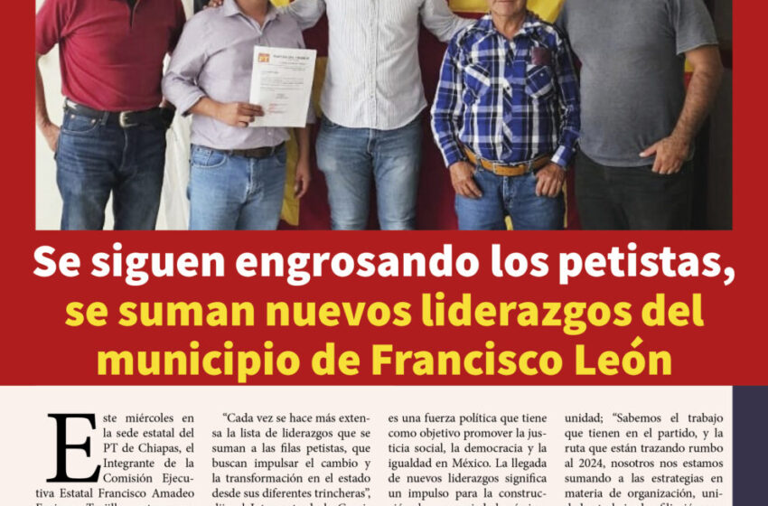  Se siguen engrosando los petistas, se suman nuevos liderazgos del municipio de Francisco León