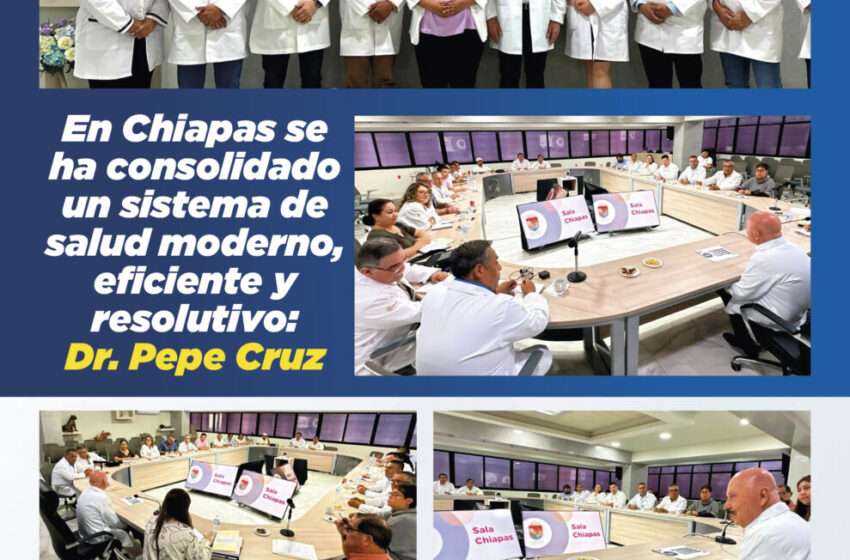  En Chiapas se ha consolidado un sistema de salud moderno, eficiente y resolutivo: Dr. Pepe Cruz