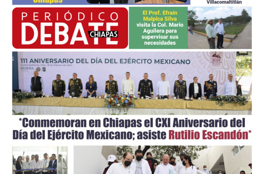  Edición digital del Periódico Debate Chiapas martes 20 de febrero del 2024