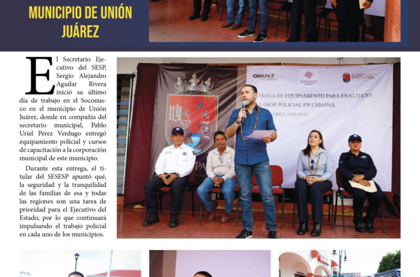  Sergio Alejandro entrego equipamiento policial y cursos de capacitación a la corporación del municipio de Unión Juárez