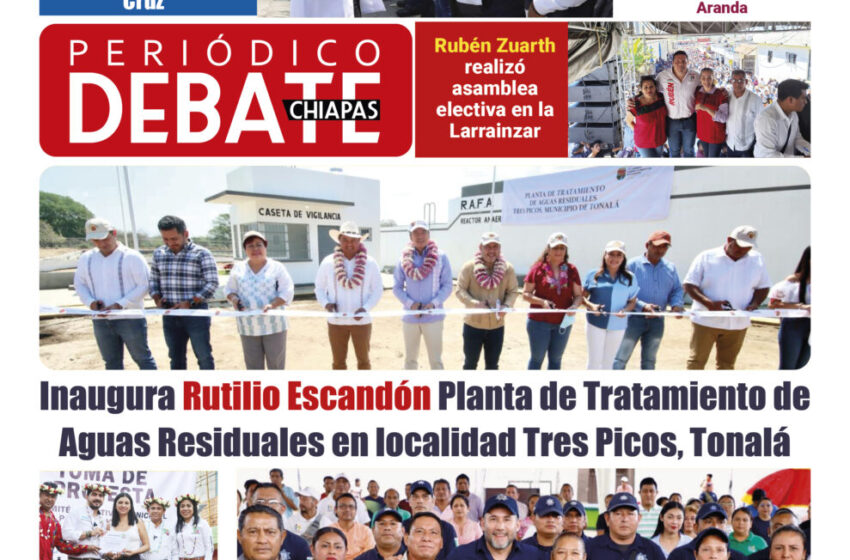  Edición digital del Periódico Debate Chiapas sábado 24 de febrero del 2024