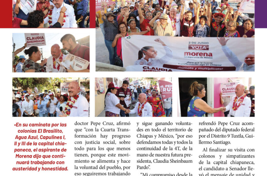  Desde las colonias de Tuxtla se confirma que la 4T representa el progreso con justicia social para Chiapas: Dr. Pepe Cruz