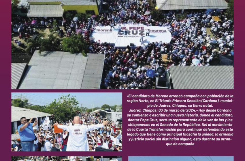  *Mi compromiso es con Chiapas y México para consolidar la 4T desde el Senado de la República: Dr. Pepe Cruz*