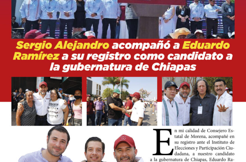  Sergio Alejandro acompañó a Eduardo Ramírez a su registro como candidato a la gubernatura de Chiapas