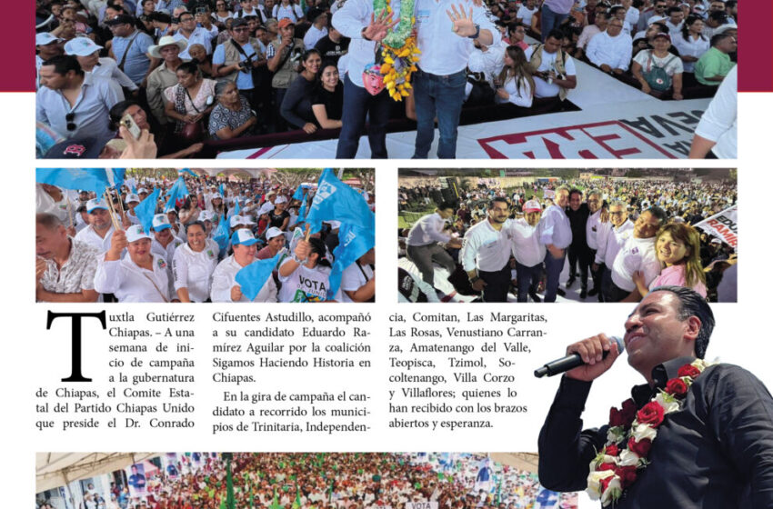  El candidato a gobernador de Chiapas Unido, Eduardo Ramírez ruge fuerte en el estado