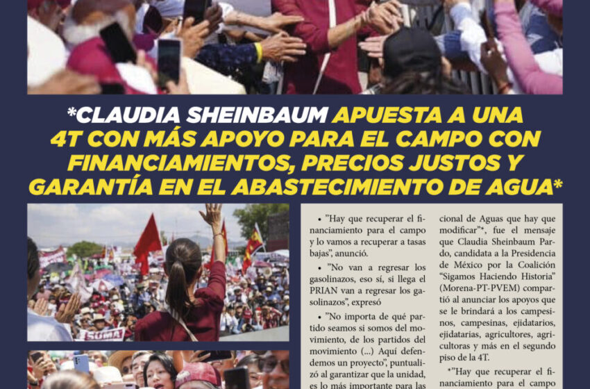  *CLAUDIA SHEINBAUM APUESTA A UNA 4T CON MÁS APOYO PARA EL CAMPO CON FINANCIAMIENTOS, PRECIOS JUSTOS Y GARANTÍA EN EL ABASTECIMIENTO DE AGUA*