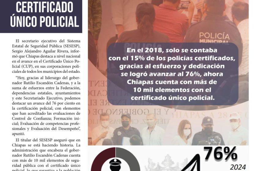 Destaca Chiapas a nivel nacional en el avance del Certificado Único Policial