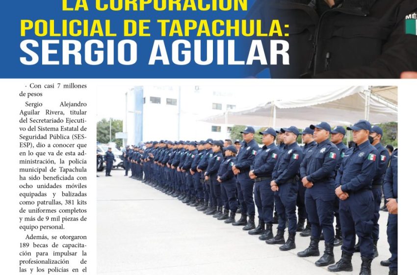  A través de los programas FASP y FOFISP, se fortalece la corporación policial de Tapachula: Sergio Aguilar
