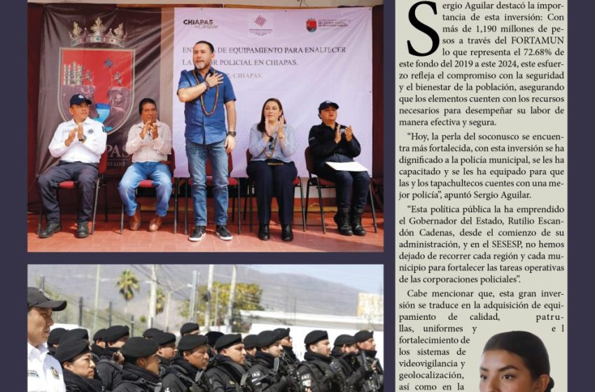  Con más de 1,190 millones de pesos a través del FORTAMUN, hemos dignificado la labor de las y los policías de Tapachula: Sergio Aguilar
