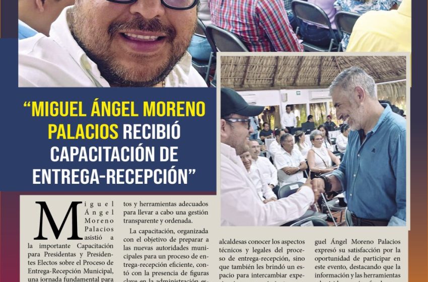  «Miguel Ángel Moreno Palacios recibió capacitación de Entrega-Recepción»