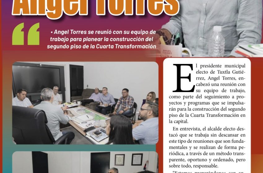  Se trabaja sin descansar para una nueva administración municipal: Ángel Torres