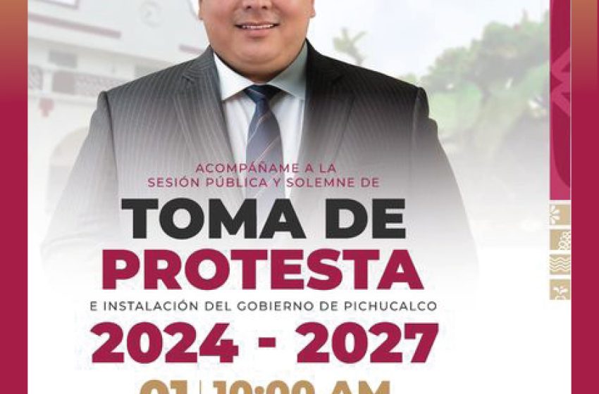  Invitación a la Toma de Protesta e Instalación del Gobierno de Pichucalco